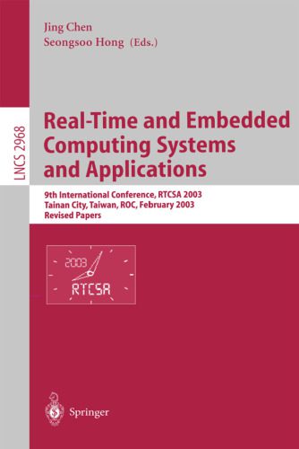 خرید و دانلود نسخه کامل کتاب Real-Time and Embedded Computing Systems and Applications: 9th International Conference, RTCSA 2003, Tainan City, Taiwan, February 18-20, 2003. Revised Papers_68cf11067d42e.jpeg خرید و دانلود نسخه کامل کتاب Real-Time and Embedded Computing Systems and Applications: 9th International Conference, RTCSA 2003, Tainan City, Taiwan, February 18-20, 2003. Revised Papers