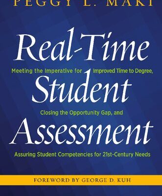 خرید و دانلود نسخه کامل کتاب Real-Time Student Assessment: Meeting the Imperative for Improved Time to Degree, Closing the Opportunity Gap, and Assuring Student Competencies for 21st-Century Needs