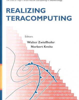 خرید و دانلود نسخه کامل کتاب Realizing Teracomputing: Proceedings of the Tenth Ecmwf Workshop on the Use of High Performa[…]o
