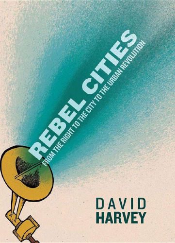 خرید و دانلود نسخه کامل کتاب Rebel cities: from the right to the city to the urban revolution_68d345d129c24.jpeg خرید و دانلود نسخه کامل کتاب Rebel cities: from the right to the city to the urban revolution