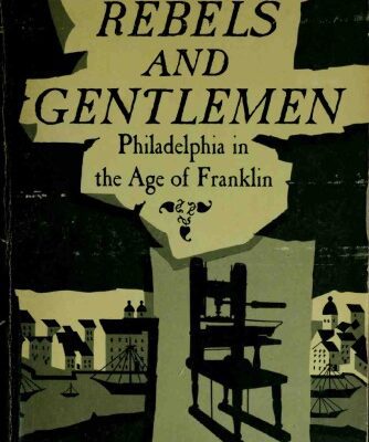 خرید و دانلود نسخه کامل کتاب Rebels and Gentlemen: Philadelphia in the Age of Franklin