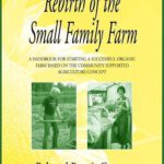 خرید و دانلود نسخه کامل کتاب Rebirth of the Small Family Farm: A Handbook for Starting a Successful Organic Farm Based on the Community Supported Agriculture Concept – Original PDF
