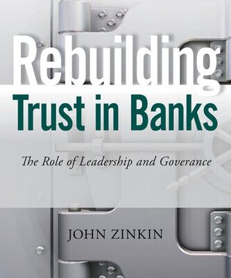 خرید و دانلود نسخه کامل کتاب Rebuilding Trust in Banks. The Role of Leadership and Governance