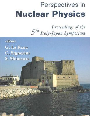 خرید و دانلود نسخه کامل کتاب Recent Achievements and Perspectives in Nuclear Physics: Proceedings of the 5th Italy-Japan Symposium Naples, Italy 3-7 November 2004