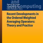خرید و دانلود نسخه کامل کتاب Recent Developments in the Ordered Weighted Averaging Operators: Theory and Practice