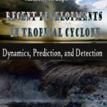 خرید و دانلود نسخه کامل کتاب Recent Developments in Tropical Cyclone Dynamics, Prediction, and Detection