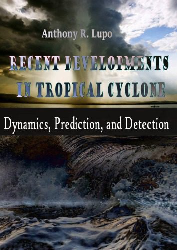 خرید و دانلود نسخه کامل کتاب Recent Developments in Tropical Cyclone Dynamics, Prediction, and Detection_68c150727de3d.jpeg خرید و دانلود نسخه کامل کتاب Recent Developments in Tropical Cyclone Dynamics, Prediction, and Detection