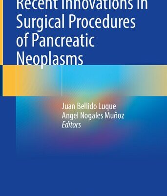 خرید و دانلود نسخه کامل کتاب Recent Innovations in Surgical Procedures of Pancreatic Neoplasms