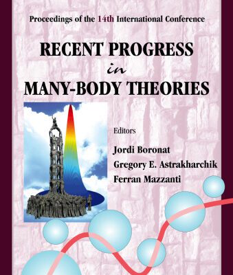خرید و دانلود نسخه کامل کتاب Recent Progress In Many-Body Theories: Proceedings of the 14th International Conference Barcelona, Spain 16 – 20 July 2007 (Advances in Quantum Many-Body Theory)