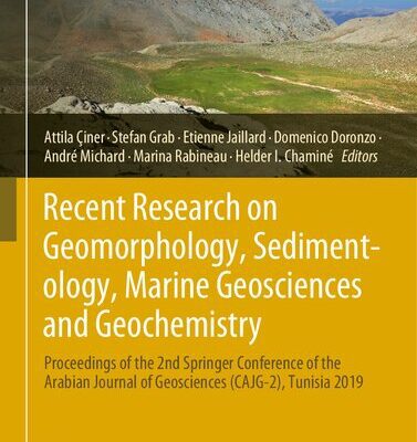 خرید و دانلود نسخه کامل کتاب Recent Research on Geomorphology, Sedimentology, Marine Geosciences and Geochemistry: Proceedings of the 2nd Springer Conference of the Arabian Journal of Geosciences (CAJG-2), Tunisia 2019
