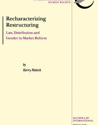 خرید و دانلود نسخه کامل کتاب Recharacterizing Restructuring:Law, Distribution, and Gender in Market Reform (The Erik Castren Institute Monographs on International Law and Human Rights, … on International Law and Human Rights, V. 3)