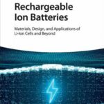 خرید و دانلود نسخه کامل کتاب Rechargeable Ion Batteries: Materials, Design, and Applications of Li-Ion Cells and Beyond
