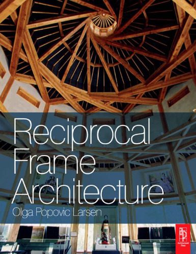 خرید و دانلود نسخه کامل کتاب Reciprocal Frame Architecture_68d332f364d80.jpeg خرید و دانلود نسخه کامل کتاب Reciprocal Frame Architecture