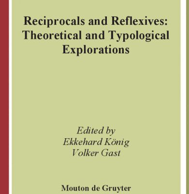 خرید و دانلود نسخه کامل کتاب Reciprocals and Reflexives: Theoretical and Typological Explorations (Trends in Linguistics. Studies and Monographs, Vol. 192)