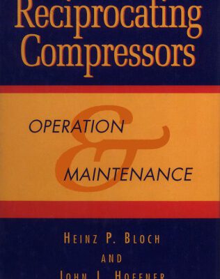 خرید و دانلود نسخه کامل کتاب Reciprocating Compressors: Operation and Maintenance, 1st Edition