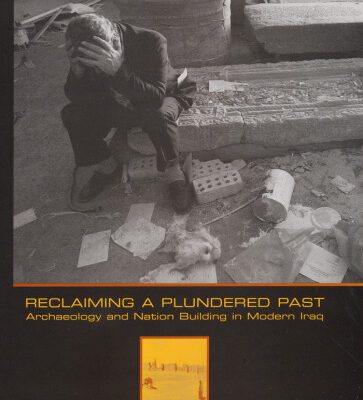 خرید و دانلود نسخه کامل کتاب Reclaiming a Plundered Past: Archaeology and Nation Building in Modern Iraq