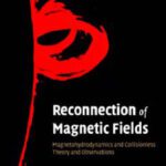 خرید و دانلود نسخه کامل کتاب Reconnection of Magnetic Fields: Magnetohydrodynamics and Collisionless Theory and Observations
