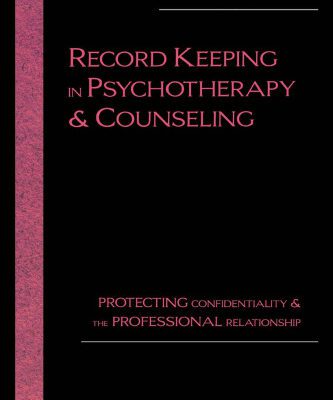 خرید و دانلود نسخه کامل کتاب Record Keeping in Psychotherapy and Counseling: Protecting Confidentiality and the Professional Relationship