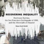 خرید و دانلود نسخه کامل کتاب Recovering Inequality: Hurricane Katrina, the San Francisco Earthquake of 1906, and the Aftermath of Disaster