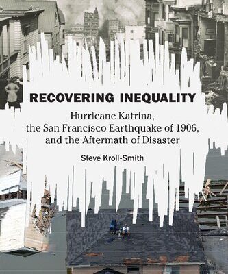 خرید و دانلود نسخه کامل کتاب Recovering Inequality: Hurricane Katrina, the San Francisco Earthquake of 1906, and the Aftermath of Disaster