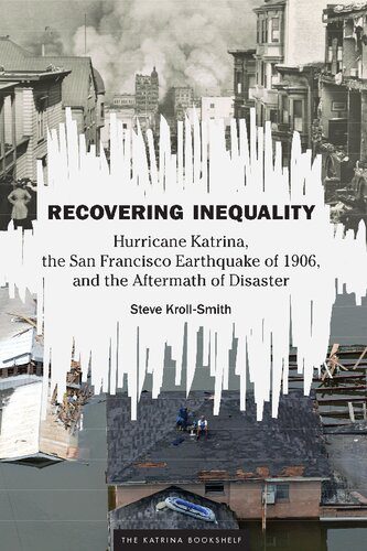 خرید و دانلود نسخه کامل کتاب Recovering Inequality: Hurricane Katrina, the San Francisco Earthquake of 1906, and the Aftermath of Disaster_68c4848be139c.jpeg خرید و دانلود نسخه کامل کتاب Recovering Inequality: Hurricane Katrina, the San Francisco Earthquake of 1906, and the Aftermath of Disaster