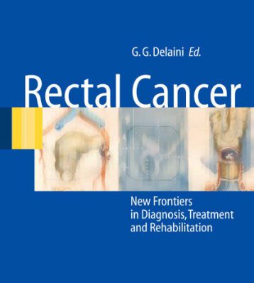 خرید و دانلود نسخه کامل کتاب Rectal Cancer-New Frontiers in Diagnosis Treatment and Rehabilitation