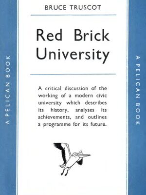 خرید و دانلود نسخه کامل کتاب Red Brick University: A critical discussion of the working of a modern civic university which describes its history, analyses its achievements, and outlines a programme for its future
