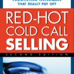 خرید و دانلود نسخه کامل کتاب Red-Hot Cold Call Selling: Prospecting Techniques That Really Pay Off