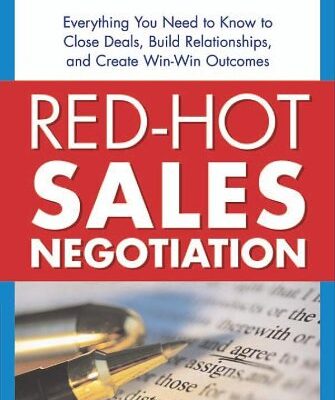 خرید و دانلود نسخه کامل کتاب Red-Hot Sales Negotiation: Everything You Need to Know to Close Deals, Build Relationships, and Create Win-Win Outcomes – PDF