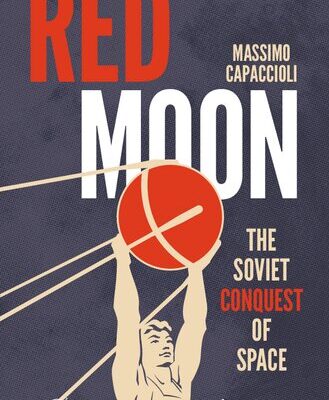 خرید و دانلود نسخه کامل کتاب Red Moon: The Soviet Conquest Of Space