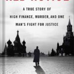 خرید و دانلود نسخه کامل کتاب Red Notice: A True Story of High Finance, Murder, and One Man’s Fight for Justice by Bill Browder