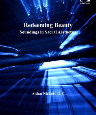 خرید و دانلود نسخه کامل کتاب Redeeming Beauty: Soundings in Sacral Aesthetics (Ashgate Studies in Theology, Imagination and the Arts)