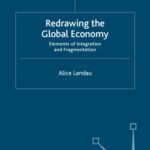 خرید و دانلود نسخه کامل کتاب Redrawing the Global Economy: Elements of Integration and Fragmentation