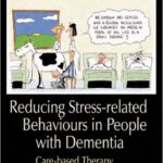 خرید و دانلود نسخه کامل کتاب Reducing Stress-related Behaviours in People with Dementia: Care-based Therapy