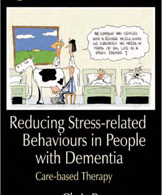 خرید و دانلود نسخه کامل کتاب Reducing Stress-related Behaviours in People with Dementia: Care-based Therapy
