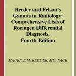 خرید و دانلود نسخه کامل کتاب Reeder and Felson’s Gamuts in Radiology: Comprehensive Lists of Roentgen Differential Diagnosis