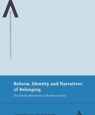 خرید و دانلود نسخه کامل کتاب Reform, Identity and Narratives of Belonging: The Heraka Movement in Northeast India (Continuum Advances in Religious Studies)