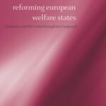 خرید و دانلود نسخه کامل کتاب Reforming European Welfare States: Germany and the United Kingdom Compared