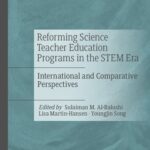 خرید و دانلود نسخه کامل کتاب Reforming Science Teacher Education Programs in the STEM Era: International and Comparative Perspectives