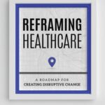 خرید و دانلود نسخه کامل کتاب Reframing Healthcare_ A Roadmap