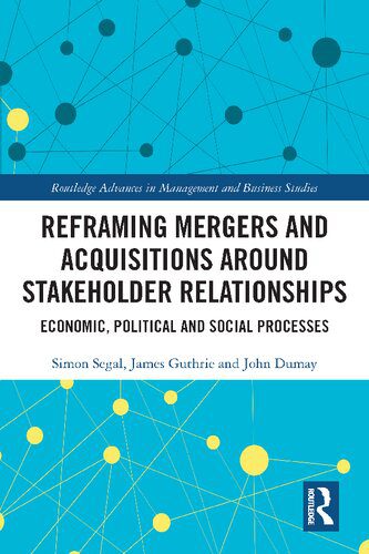 خرید و دانلود نسخه کامل کتاب Reframing Mergers and Acquisitions around Stakeholder Relationships: Economic, Political and Social Processes_68c536dbba9e9.jpeg خرید و دانلود نسخه کامل کتاب Reframing Mergers and Acquisitions around Stakeholder Relationships: Economic, Political and Social Processes