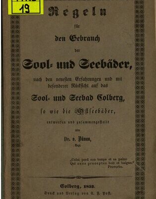 خرید و دانلود نسخه کامل کتاب Regeln für den Gebrauch der Sool- und Seebäder, nach den neuesten Erfahrungen und mit besonderer Rücksicht auf das Sool- und Seebad Colberg, so wie die Ostseebäder