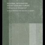 خرید و دانلود نسخه کامل کتاب Regional Integration in Europe and East Asia: Convergence and Divergence? (Routledge Warwick Studies in Globalisation)
