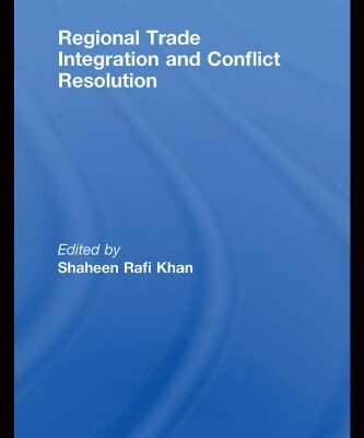 خرید و دانلود نسخه کامل کتاب Regional Trade Integration and Conflict Resolution: Southern Perspectives (Routledge Advances in International Political Economy)