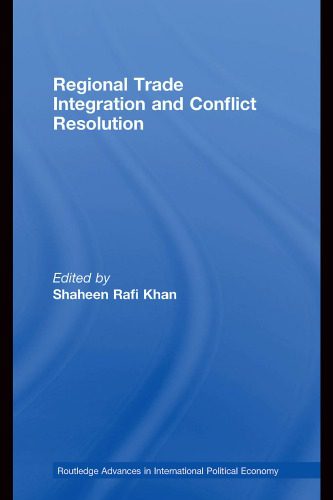 خرید و دانلود نسخه کامل کتاب Regional Trade Integration and Conflict Resolution: Southern Perspectives (Routledge Advances in International Political Economy)_68c70d804c0ba.jpeg خرید و دانلود نسخه کامل کتاب Regional Trade Integration and Conflict Resolution: Southern Perspectives (Routledge Advances in International Political Economy)