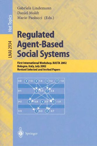 خرید و دانلود نسخه کامل کتاب Regulated Agent-Based Social Systems: First International Workshop, RASTA 2002, Bologna, Italy, July 16, 2002, Revised Selected and Invited Papers_68ceeb87dd1a9.jpeg خرید و دانلود نسخه کامل کتاب Regulated Agent-Based Social Systems: First International Workshop, RASTA 2002, Bologna, Italy, July 16, 2002, Revised Selected and Invited Papers