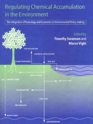 خرید و دانلود نسخه کامل کتاب Regulating Chemical Accumulation in the Environment: The Integration of Toxicology and Economics in Environmental Policy-making