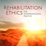 خرید و دانلود نسخه کامل کتاب Rehabilitation Ethics for Interprofessional Practice – Orginal Pdf
