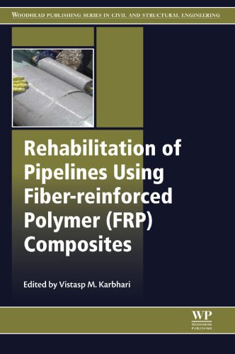 خرید و دانلود نسخه کامل کتاب Rehabilitation of Pipelines Using Fiber-reinforced Polymer (FRP) Composites_68d4e66375614.jpeg خرید و دانلود نسخه کامل کتاب Rehabilitation of Pipelines Using Fiber-reinforced Polymer (FRP) Composites