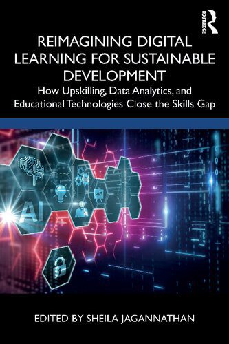 خرید و دانلود نسخه کامل کتاب Reimagining Digital Learning for Sustainable Development: How Upskilling, Data Analytics, and Educational Technologies Close the Skills Gap_68cbd5b56ccd8.jpeg خرید و دانلود نسخه کامل کتاب Reimagining Digital Learning for Sustainable Development: How Upskilling, Data Analytics, and Educational Technologies Close the Skills Gap
